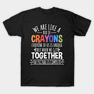 Back To School Teacher We Are Like A Box Of Crayons T-Shirt